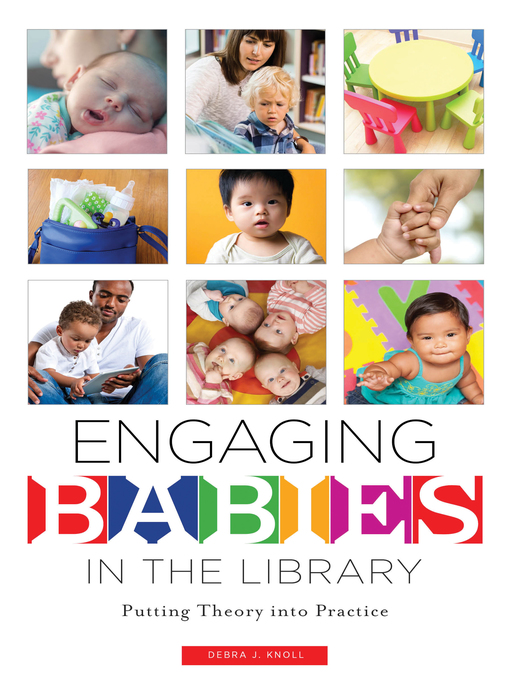 Title details for Engaging Babies in the Library by Debra J. Knoll - Available